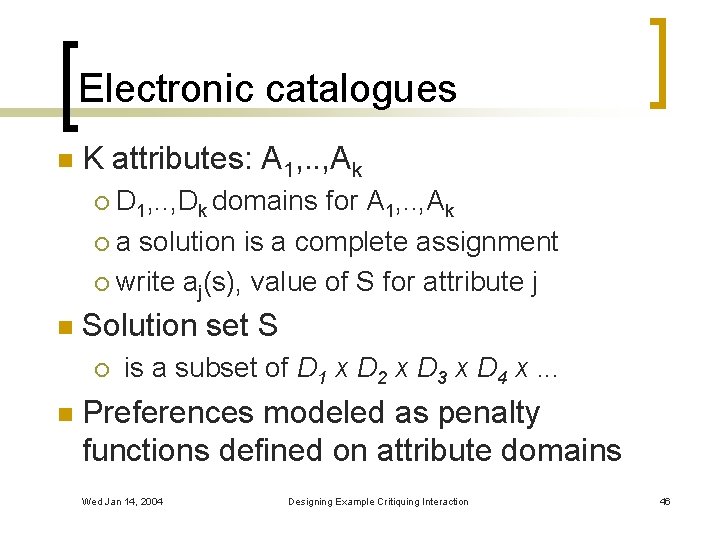 Electronic catalogues n K attributes: A 1, . . , Ak D 1, .