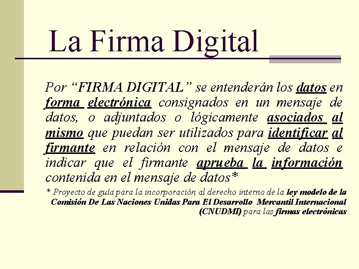 La Firma Digital Por “FIRMA DIGITAL” se entenderán los datos en forma electrónica consignados