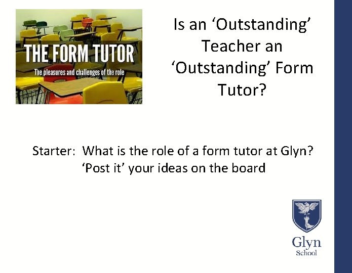 Is an ‘Outstanding’ Teacher an ‘Outstanding’ Form Tutor? Starter: What is the role of