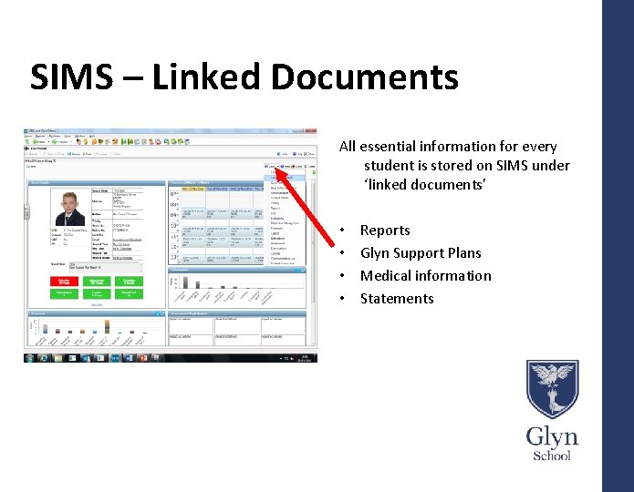 SIMS – Linked Documents All essential information for every student is stored on SIMS