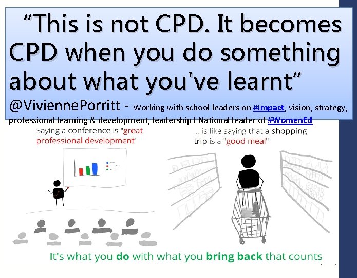 “This is not CPD. It becomes CPD when you do something about what you've