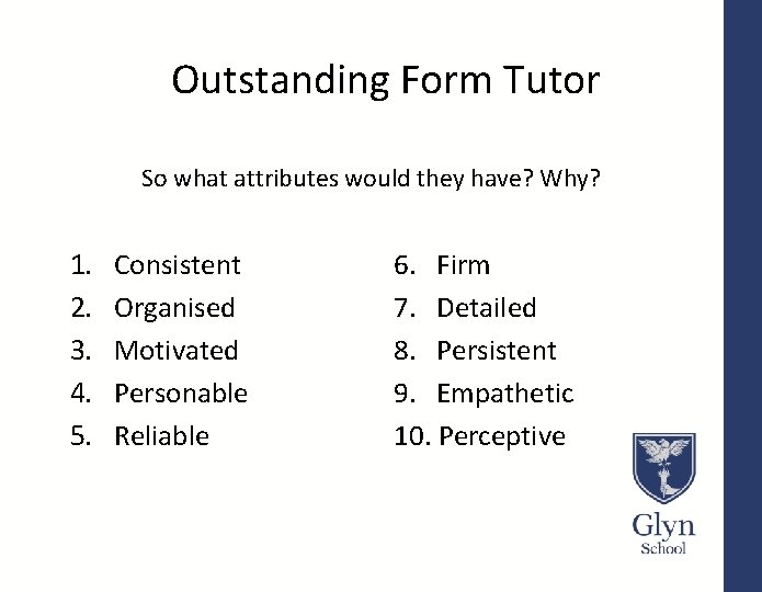 Outstanding Form Tutor So what attributes would they have? Why? 1. 2. 3. 4.