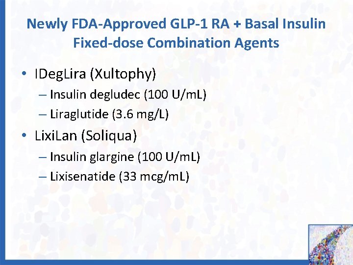 Newly FDA-Approved GLP-1 RA + Basal Insulin Fixed-dose Combination Agents • IDeg. Lira (Xultophy)