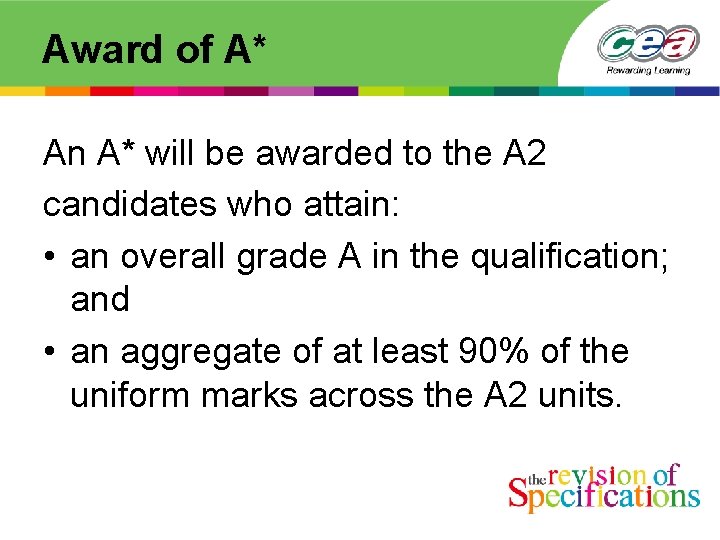 Award of A* An A* will be awarded to the A 2 candidates who