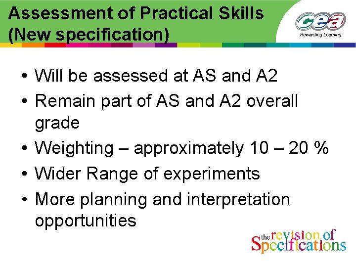 Assessment of Practical Skills (New specification) • Will be assessed at AS and A