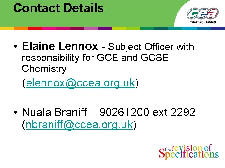 Contact Details • Elaine Lennox - Subject Officer with responsibility for GCE and GCSE