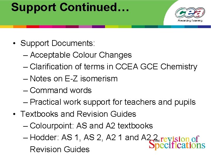 Support Continued… • Support Documents: – Acceptable Colour Changes – Clarification of terms in