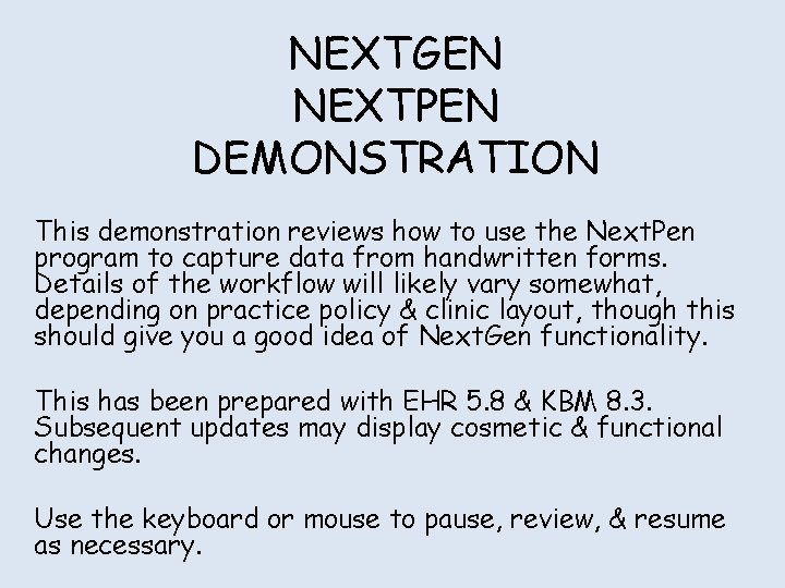 NEXTGEN NEXTPEN DEMONSTRATION This demonstration reviews how to use the Next. Pen program to