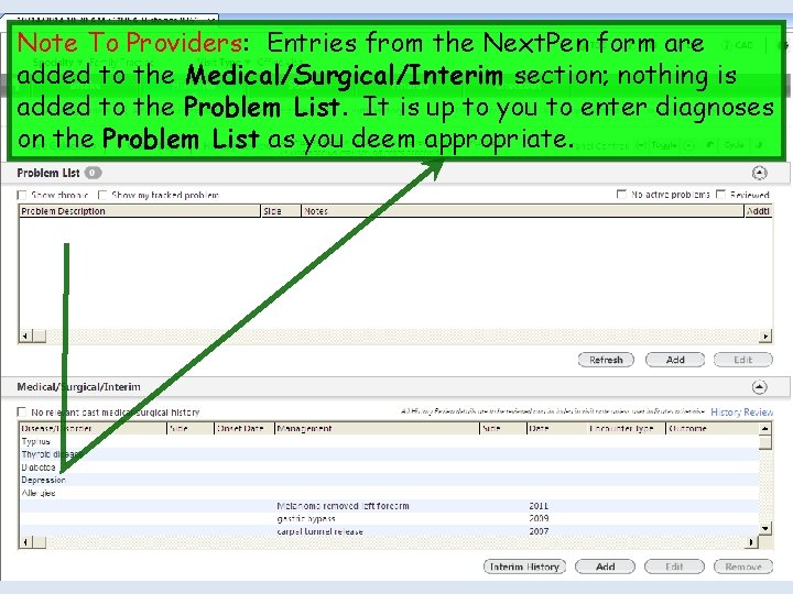 Note To Providers: Entries from the Next. Pen form are added to the Medical/Surgical/Interim