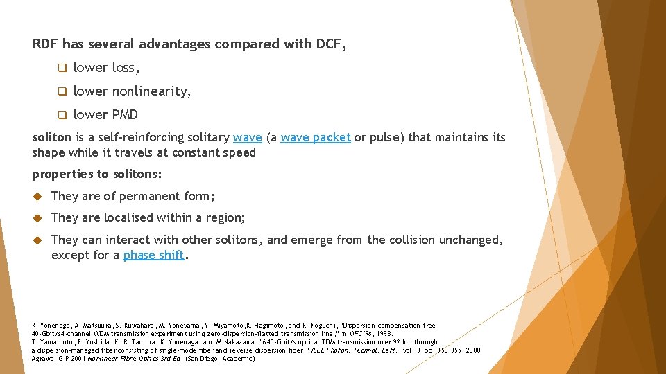 RDF has several advantages compared with DCF, q lower loss, q lower nonlinearity, q