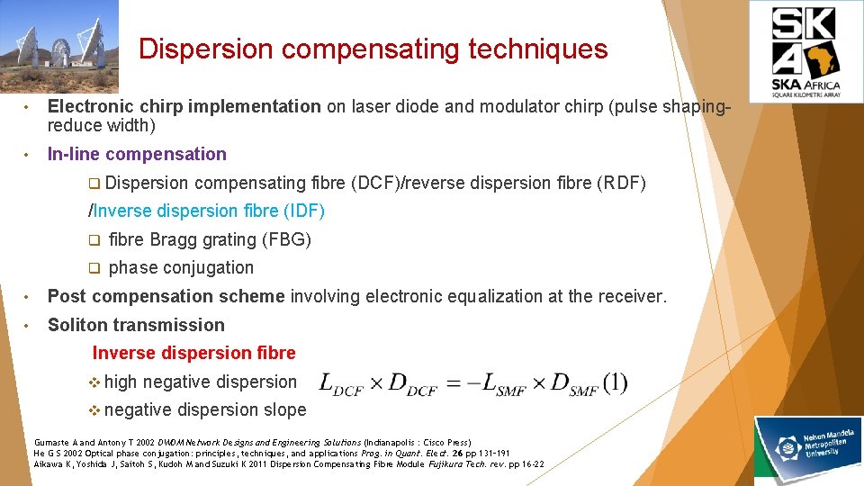 Dispersion compensating techniques • Electronic chirp implementation on laser diode and modulator chirp (pulse