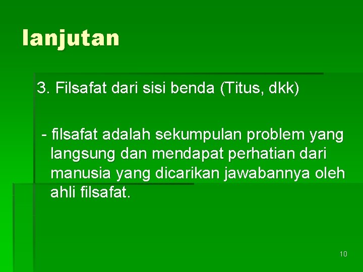 lanjutan 3. Filsafat dari sisi benda (Titus, dkk) - filsafat adalah sekumpulan problem yang