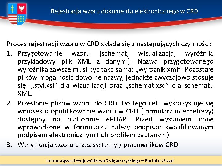 Rejestracja wzoru dokumentu elektronicznego w CRD Proces rejestracji wzoru w CRD składa się z