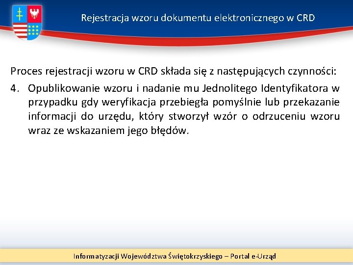 Rejestracja wzoru dokumentu elektronicznego w CRD Proces rejestracji wzoru w CRD składa się z