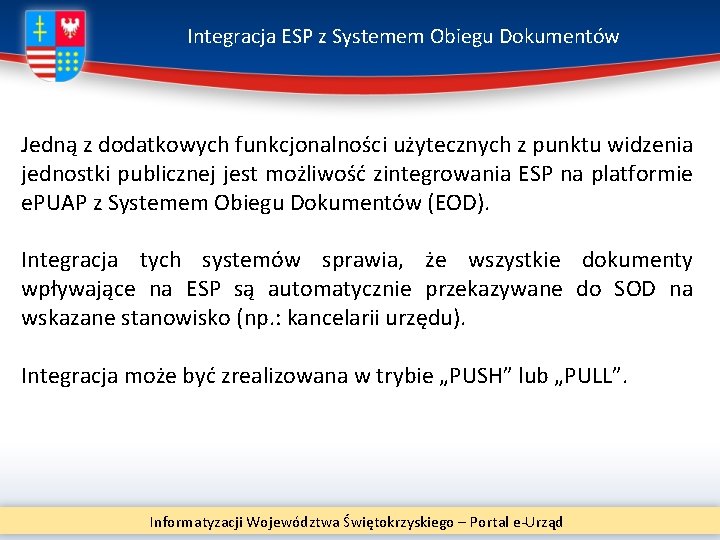 Integracja ESP z Systemem Obiegu Dokumentów Jedną z dodatkowych funkcjonalności użytecznych z punktu widzenia