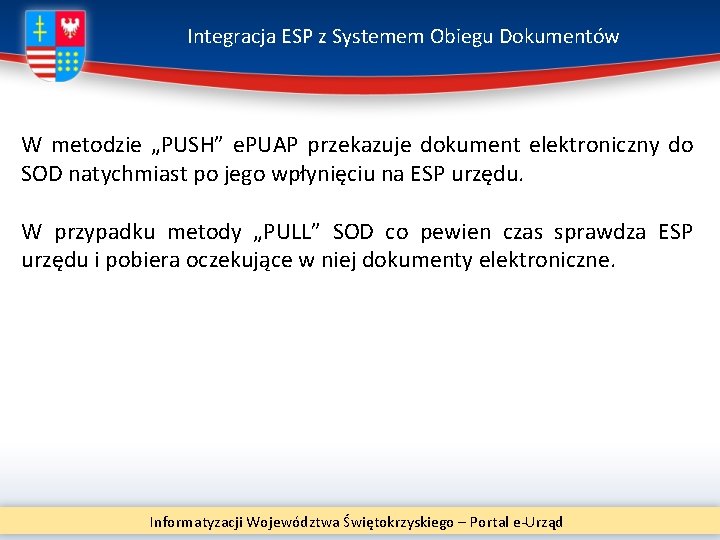 Integracja ESP z Systemem Obiegu Dokumentów W metodzie „PUSH” e. PUAP przekazuje dokument elektroniczny