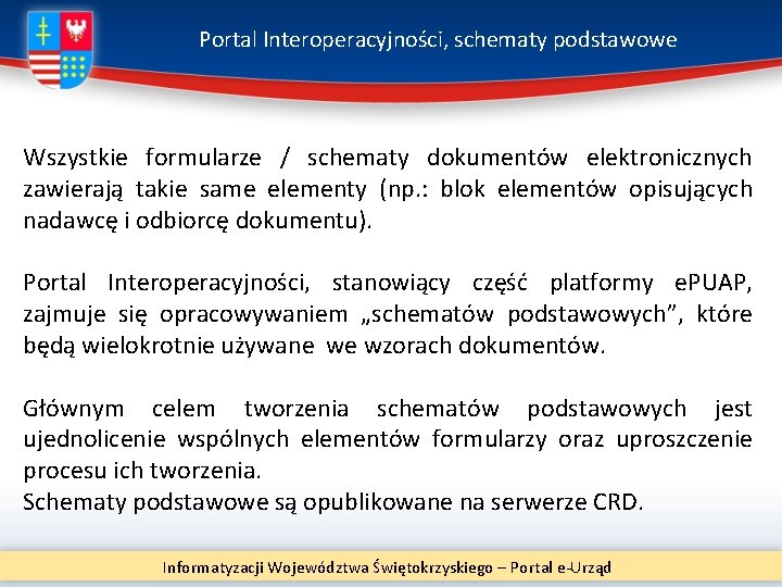 Portal Interoperacyjności, schematy podstawowe Wszystkie formularze / schematy dokumentów elektronicznych zawierają takie same elementy