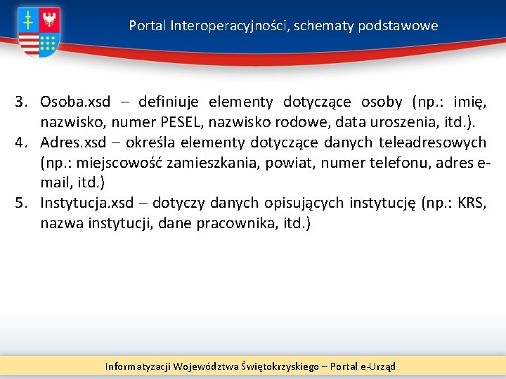 Portal Interoperacyjności, schematy podstawowe 3. Osoba. xsd – definiuje elementy dotyczące osoby (np. :