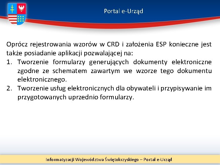 Portal e-Urząd Oprócz rejestrowania wzorów w CRD i założenia ESP konieczne jest także posiadanie