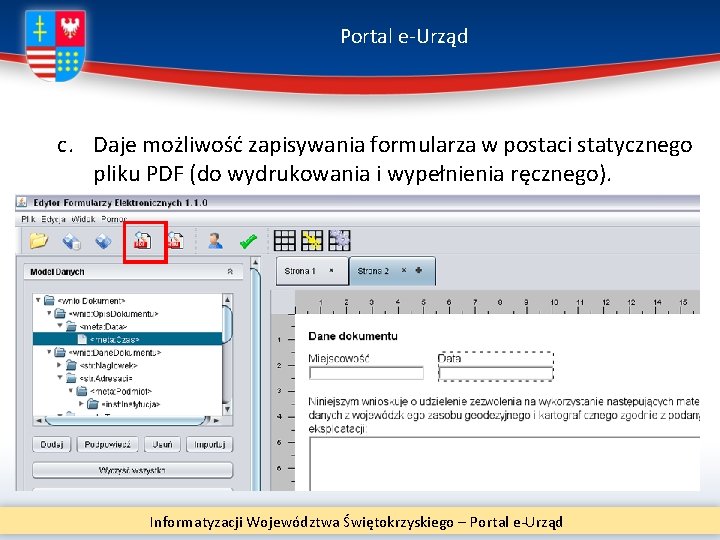 Portal e-Urząd c. Daje możliwość zapisywania formularza w postaci statycznego pliku PDF (do wydrukowania