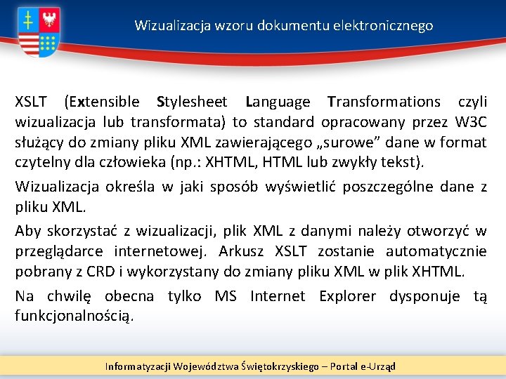 Wizualizacja wzoru dokumentu elektronicznego XSLT (Extensible Stylesheet Language Transformations czyli wizualizacja lub transformata) to