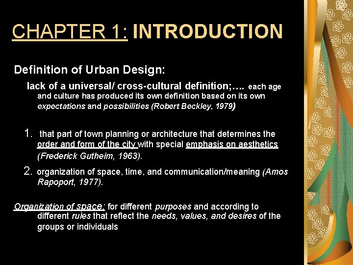 CHAPTER 1: INTRODUCTION Definition of Urban Design: lack of a universal/ cross-cultural definition; ….