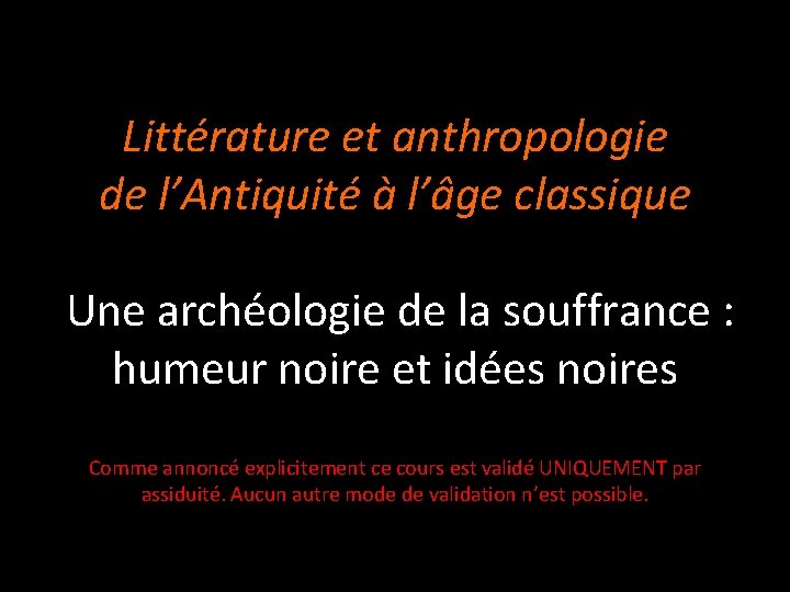 Littérature et anthropologie de l’Antiquité à l’âge classique Une archéologie de la souffrance :
