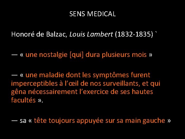 SENS MEDICAL Honoré de Balzac, Louis Lambert (1832 -1835) ` — « une nostalgie