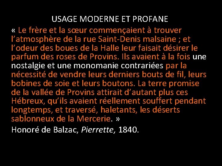 USAGE MODERNE ET PROFANE « Le frère et la sœur commençaient à trouver l’atmosphère