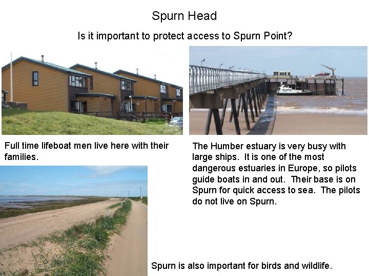 Spurn Head Is it important to protect access to Spurn Point? Full time lifeboat