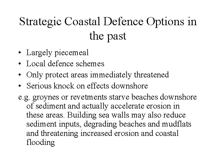 Strategic Coastal Defence Options in the past • Largely piecemeal • Local defence schemes