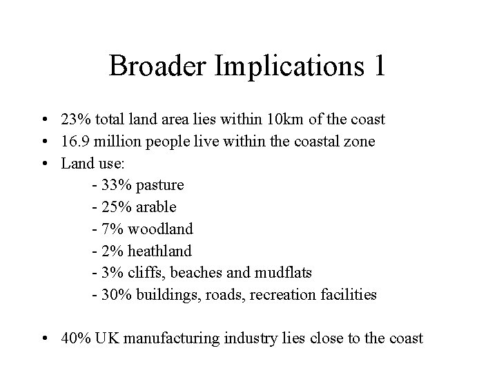 Broader Implications 1 • 23% total land area lies within 10 km of the