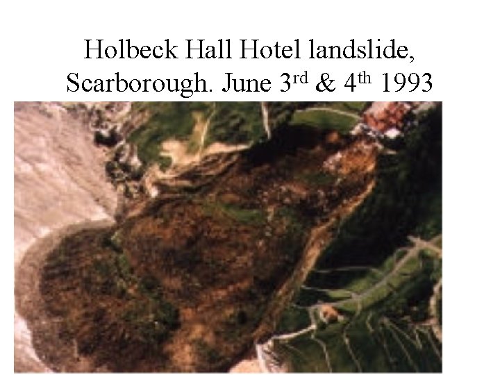 Holbeck Hall Hotel landslide, Scarborough. June 3 rd & 4 th 1993 