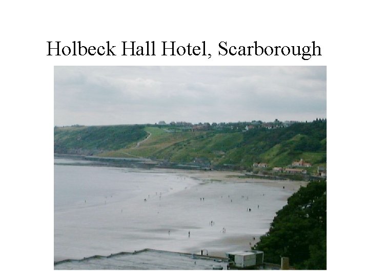 Holbeck Hall Hotel, Scarborough 