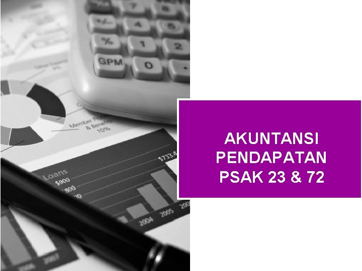 AKUNTANSI PENDAPATAN PSAK 23 & 72 