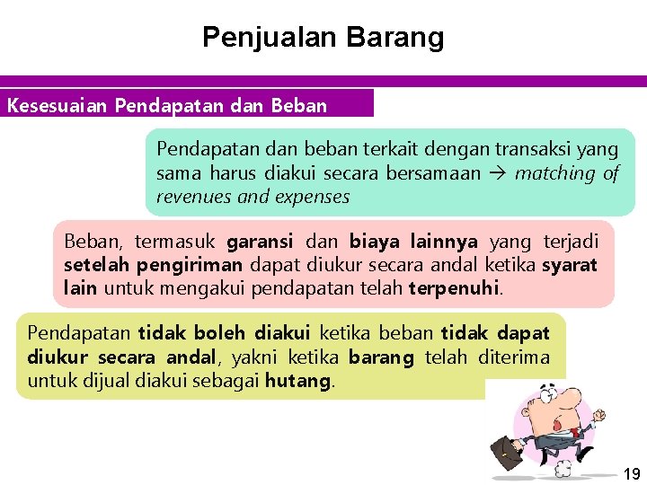 Penjualan Barang Kesesuaian Pendapatan dan Beban Pendapatan dan beban terkait dengan transaksi yang sama