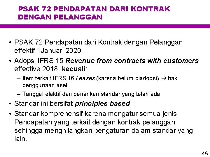 PSAK 72 PENDAPATAN DARI KONTRAK DENGAN PELANGGAN • PSAK 72 Pendapatan dari Kontrak dengan