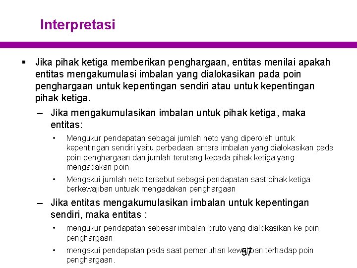 Interpretasi § Jika pihak ketiga memberikan penghargaan, entitas menilai apakah entitas mengakumulasi imbalan yang