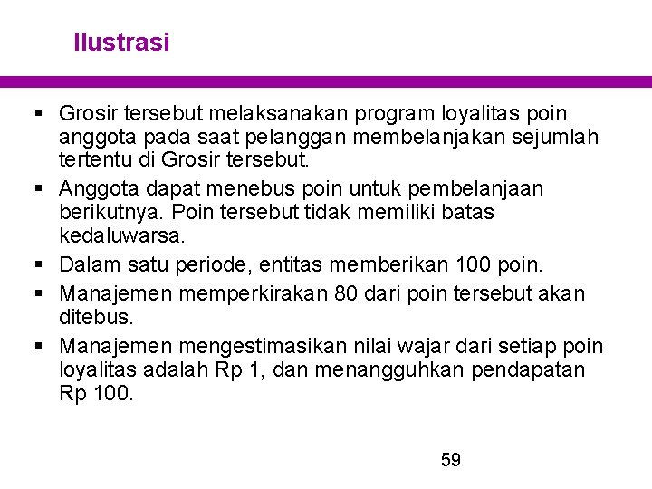 Ilustrasi § Grosir tersebut melaksanakan program loyalitas poin anggota pada saat pelanggan membelanjakan sejumlah