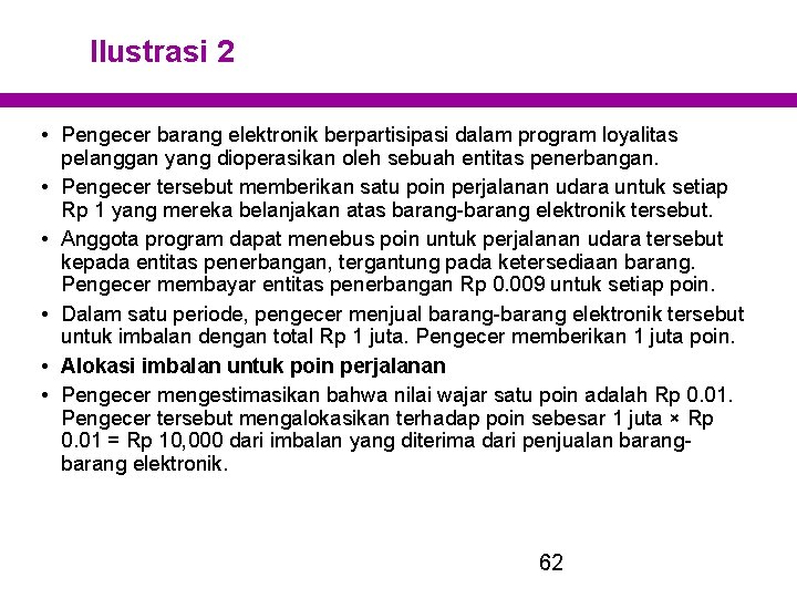 Ilustrasi 2 • Pengecer barang elektronik berpartisipasi dalam program loyalitas pelanggan yang dioperasikan oleh