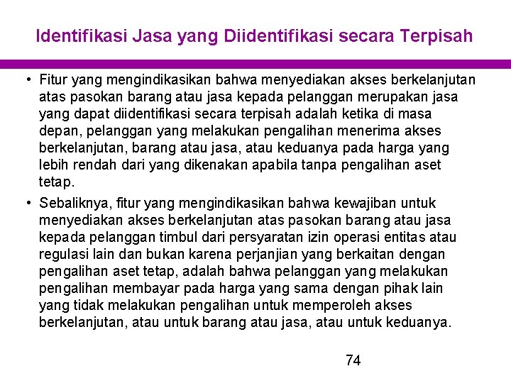 Identifikasi Jasa yang Diidentifikasi secara Terpisah • Fitur yang mengindikasikan bahwa menyediakan akses berkelanjutan