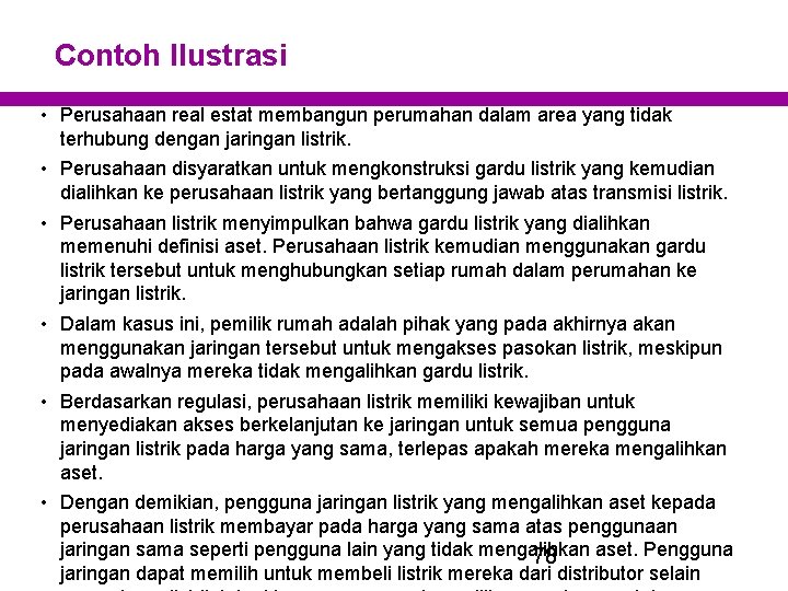 Contoh Ilustrasi • Perusahaan real estat membangun perumahan dalam area yang tidak terhubung dengan