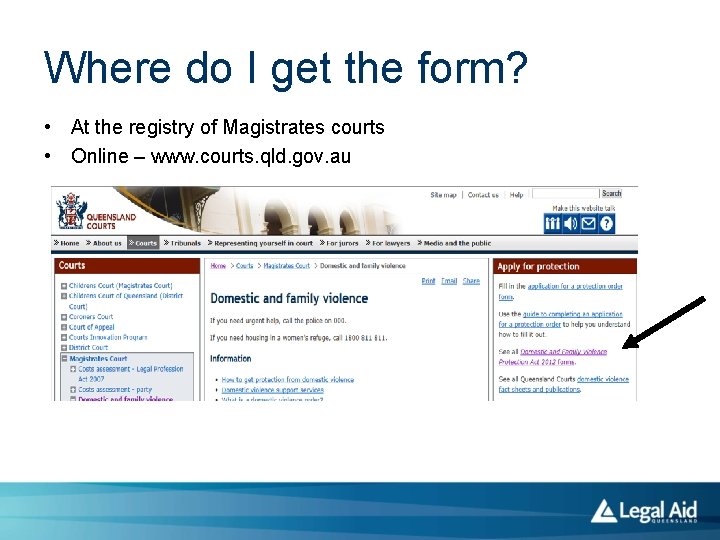 Where do I get the form? • At the registry of Magistrates courts •