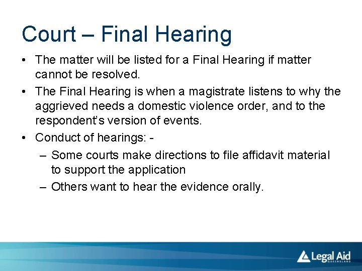 Court – Final Hearing • The matter will be listed for a Final Hearing