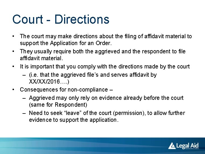 Court - Directions • The court may make directions about the filing of affidavit