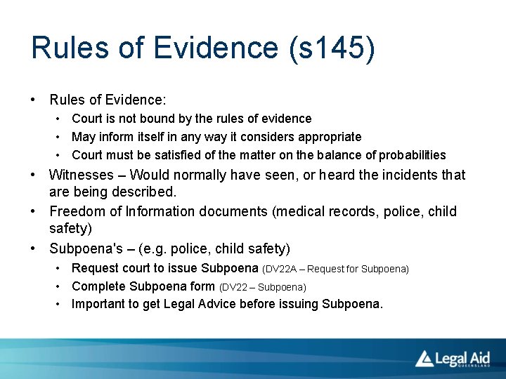 Rules of Evidence (s 145) • Rules of Evidence: • Court is not bound