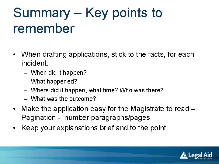 Summary – Key points to remember • When drafting applications, stick to the facts,