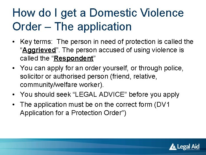 How do I get a Domestic Violence Order – The application • Key terms: