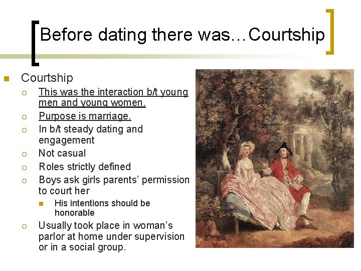 Before dating there was…Courtship n Courtship ¡ ¡ ¡ This was the interaction b/t Before dating there was…Courtship n Courtship ¡ ¡ ¡ This was the interaction b/t