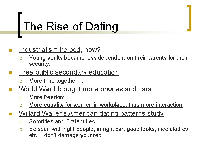The Rise of Dating n Industrialism helped, how? ¡ n Free public secondary education The Rise of Dating n Industrialism helped, how? ¡ n Free public secondary education